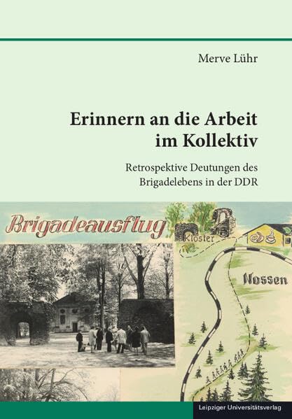 Erinnern an die Arbeit im Kollektiv : retrospektive Deutunge...
