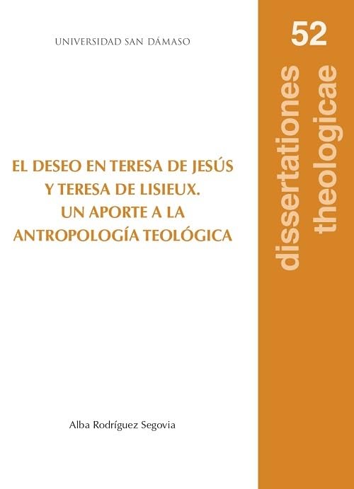 El deseo en Teresa de Jesús y Teresa de Lisieux : un aporte ...