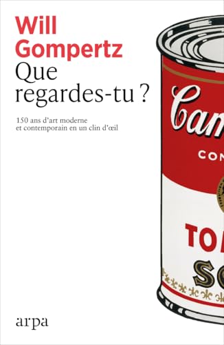 Que regardes-tu ? : 150 ans d'art moderne et contemporain en...