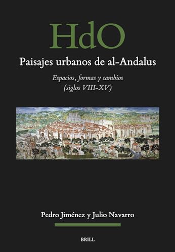 Paisajes urbanos de al-Andalus : espacios, formas y cambios ...