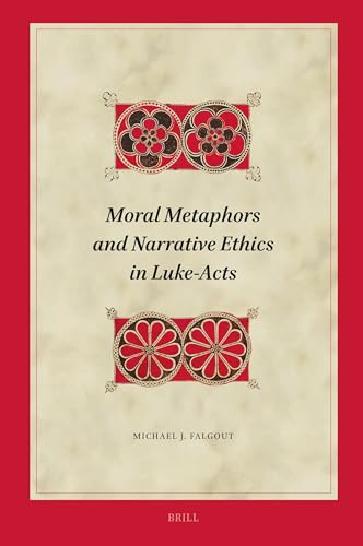 Moral metaphors and narrative ethics in Luke-Acts