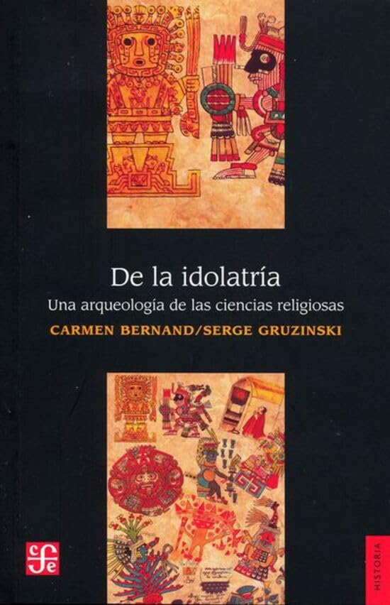 De la idolatría : una arqueología de las ciencias religios...